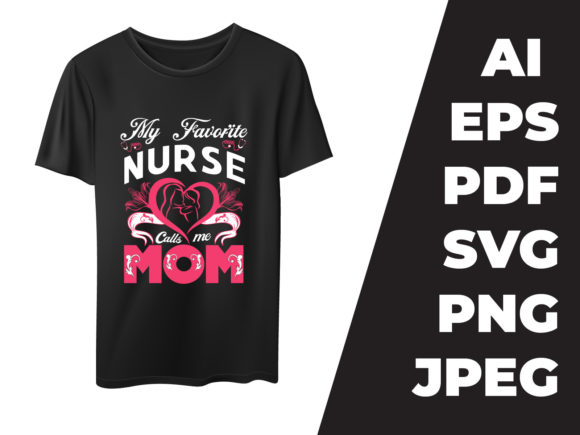 My Favorite Nurse Calls Me Mom T-shirt Design Review